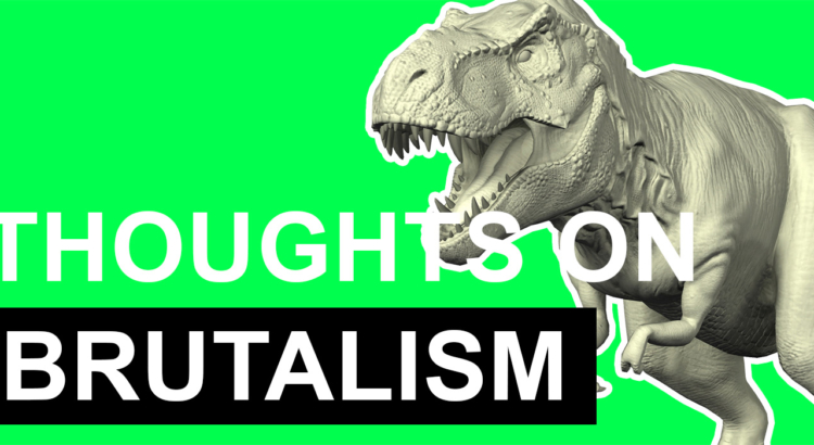 thoughts on brutalism