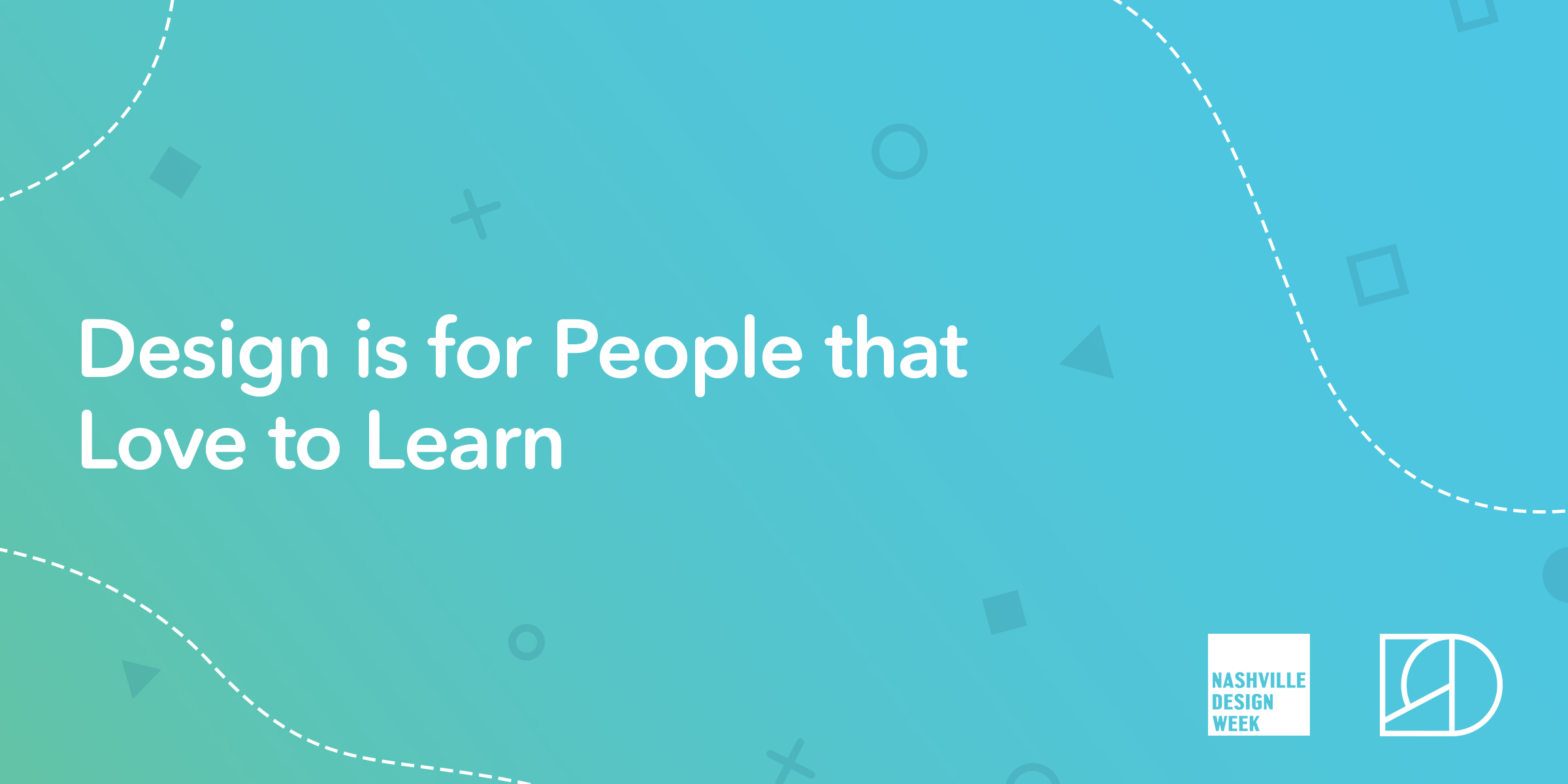 design is for people that love to learn