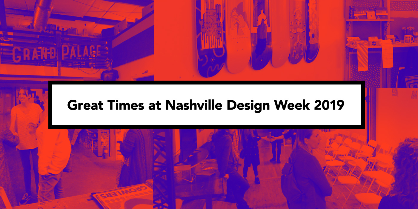 Great Times at Nashville Design Week 2019