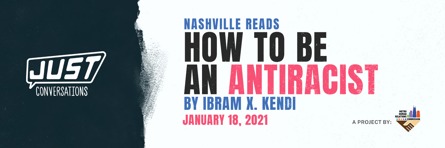 Just Conversations Nashville Reads How to Be an Antiracist By Ibram X Kendi January, 18