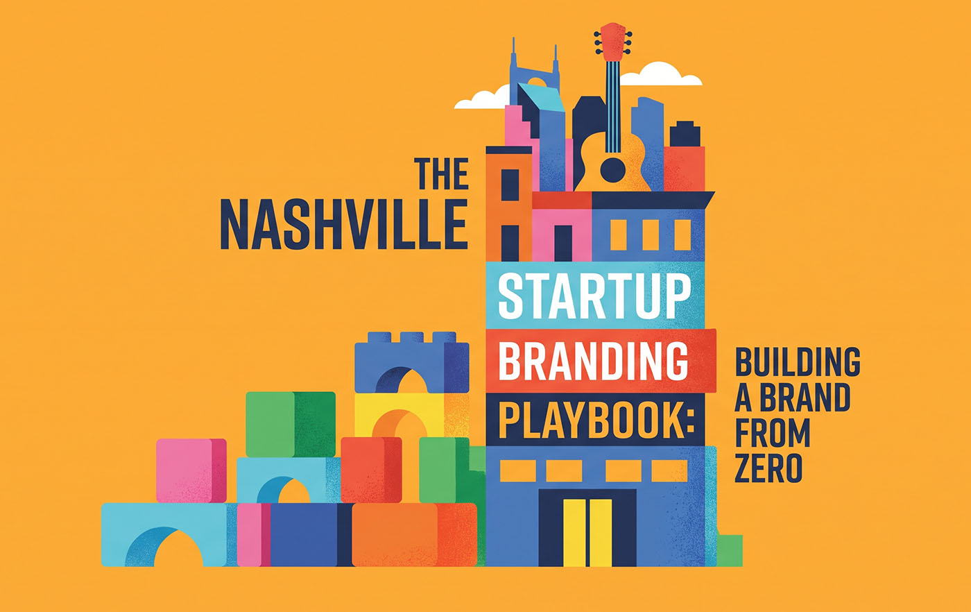 The Nashville Startup Branding Playbook: Building a Brand from Zero